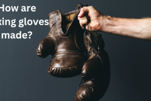 How are boxing gloves made?
