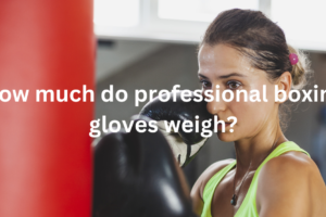 How much do professional boxing gloves weight?